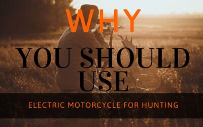 Why you should use electric motorcycle for hunting